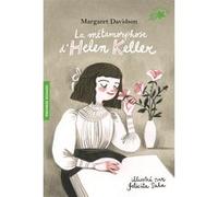 La métamorphose d'Helen Keller Margaret Davidson (Auteur), Noël Chassériau (Traduction), Felicita Sala (Illustration)