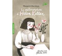 Margaret Davidson – La métamorphose d'Helen Keller – Gallimard