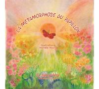 La métamorphose du papillon - Rébecca Terniak - La Lyre D'Alizé - Rébecca Terniak - broché - Album jeunesse dès 6 ans