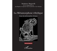 La métamorphose éthylique – Essai de philosophie clinique – L'Harmattan