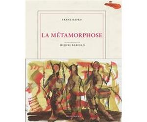 La Métamorphose Franz Kafka (Auteur), Miquel Barcelo (Auteur)