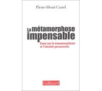 La Metamorphose Impensable - Essai Sur Le Transsexualisme Et L'identite Personnelle