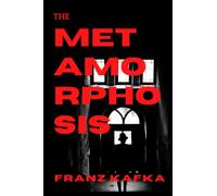 La métamorphose : nouvelle édition - La métamorphose de Franz Kafka