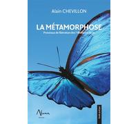 La Métamorphose - Processus de libération des 7 Blessures du Je - Alain Chevillon - Aluna - broché - Essai