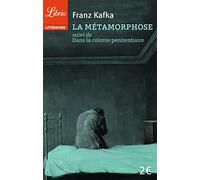 La métamorphose: suivi de Dans la colonie pénitentiaire