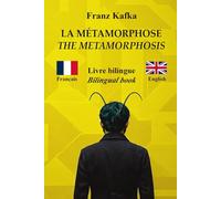 La Métamorphose - The Metamorphosis : Texte bilingue avec phrases parallèles - Bilingual parallel text : Français - Anglais / French - English