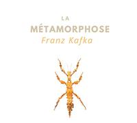 Franz Kafka – La Métamorphose – Une nouvelle – Édition intégrale