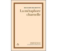 La métaphore charnelle - Benjamin Delmotte - Compagnons Editions - broché - Essai