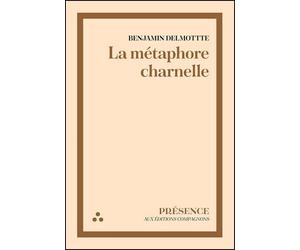 La métaphore charnelle - Benjamin Delmotte - Compagnons Editions - broché - Essai