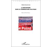 La Métaphore Dans Le Commentaire Politique - Articles Extraits De L'express Et Du Point