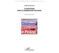 La métaphore dans le commentaire politique - Rafika Kerzazi-Lasri - L'harmattan - broché - Etude