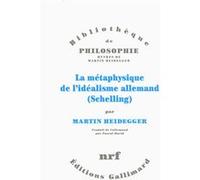 Martin Heidegger – La métaphysique de l'idéalisme allemand (Schelling) – Trad. Pascal David – Broché
