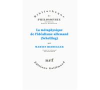 La métaphysique de l'idéalisme allemand (Schelling) - Martin Heidegger - Gallimard - broché - Essai