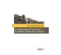 La Métaphysique De L'ombre Dans La Realidad Y El Deseo De Luis Cernuda