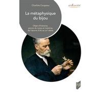 La métaphysique du bijou: Objet d'histoires, parure du corps et matériau de l'oeuvre d'art au XIXe siècle