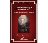 La métaphysique du symbole: Dans l’oeuvre de Jean Borella