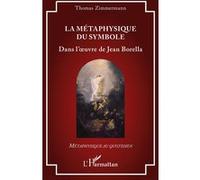 La métaphysique du symbole – Dans l'oeuvre de Jean Borella – L'Harmattan