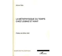 La métaphysique du temps chez Leibniz et Kant - Adrian Nita - L'harmattan - broché - Essai