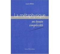 La Metaphysique en Toute Simplicite