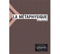La métaphysique - Marc Ballanfat - Ellipses - broché - Manuel