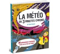 La météo en 3 minutes chrono - 30 phénomènes fascinants à lire en un rien de temps ! - Jen Green - Courrier Du Livre - broché - Document jeunesse dès 6 ans