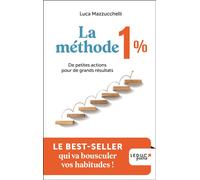 La méthode 1%: De petites actions pour de grands résultats