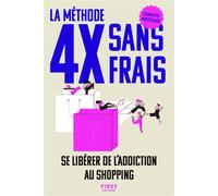 Charlotte Moitessier – La méthode 4X sans frais – Se libérer de l'addiction au shopping – Broché