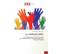 La méthode ADN: - Julia Esperanza Bacca Rozo - Universitaires Europeennes - broché - Guide