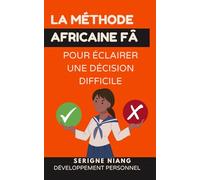 La méthode africaine Fâ pour éclairer une décision difficile