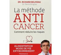 La méthode anticancer: Comment réduire les risques