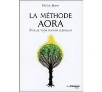 La méthode Aora : Éveillez votre pouvoir guérisseur