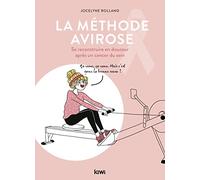 La méthode Avirose. Se reconstruire en douceur après un cancer du sein