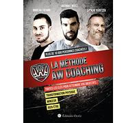La Methode Aw Coaching - Toutes les Cles pour Atteindre Vos Objectifs