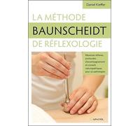 La méthode Baunscheidt de réflexologie - Réponses réflexes, protocoles d'accompagnement...