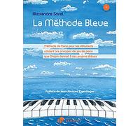 La methode bleue +cd --- piano - methode pour les debutants utilisant les principes de jeu que donn: Méthode pour les débutants utilisant les principes de jeu que donnait Chopin à ses propres élèves