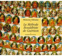LA METHODE BOUDDHISTE DE GUERISON.: Médecine tibétaine