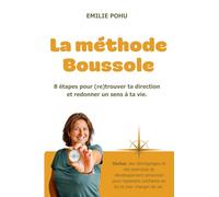 La méthode Boussole: 8 étapes pour (re)trouver ta direction et redonner un sens à ta vie.