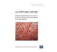 La Méthode Camigo - Méthode D'alphabétisation En Français À Destination Des Apprenants Francophones Et Non Francophones : Alphabet Et Fiches De Vocabulaire