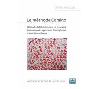 La méthode Camigo Méthode d'alphabétisation en français à destination des apprenants francophones et non francophones - Alphabet et fiches de vocabulaire - Olivier Hecquet - Eme Et Intercommunications