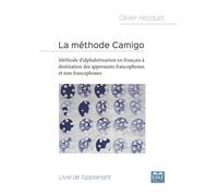 La méthode Camigo Méthode d'alphabétisation en français à destination des apprenants francophones et non francophones - Livre de l'apprenant - Olivier Hecquet - Eme Et Intercommunications - broché - D