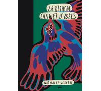 La méthode carnet d'idées - Nathalie Sejean - La Fourmi Eds - broché - Guide