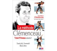 La Méthode Clémenceau : Total Fitness - Vol.1 : Tonicité, Fermeté, Bien-être [VHS]