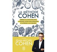 La méthode Cohen Perdez 3 à 5 kilos par mois, atteignez votre poids d'équilibre et apprenez à le stabiliser ! - Jean-Michel Cohen - J'ai Lu - Poche - Guide