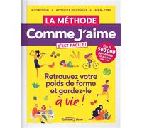 Collectif – La Méthode Comme J'aime – C'est Facile ! – Nutrition, Activité Physique, Bien-Être