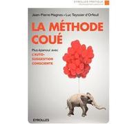 La méthode Coué Jean-Pierre Magnes (Auteur), Luc Teyssier d'Orfeuil (Auteur)