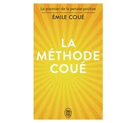 La méthode Coué La maîtrise de soi-même par l'autosuggestion consciente - Emile Coué - J'ai Lu - Poche - Guide