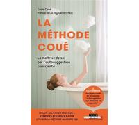 La méthode Coué La maîtrise de soi-même par l'autosuggestion consciente - Emile Coué - Leduc S. - broché - Guide