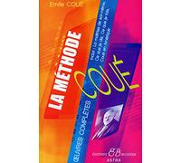 La méthode Coué - Œuvres complètes : La maîtrise de soi-même, Ce que je dis, Ce que je fais, Coué en Amérique
