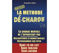 La méthode Dé-charge : déconstruire la charge mentale: Comprendre et transformer un système qui n'a jamais été juste