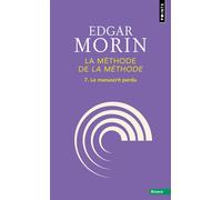 La Méthode de "La Méthode" Le manuscrit perdu - Edgar Morin - Points - Poche - Essai